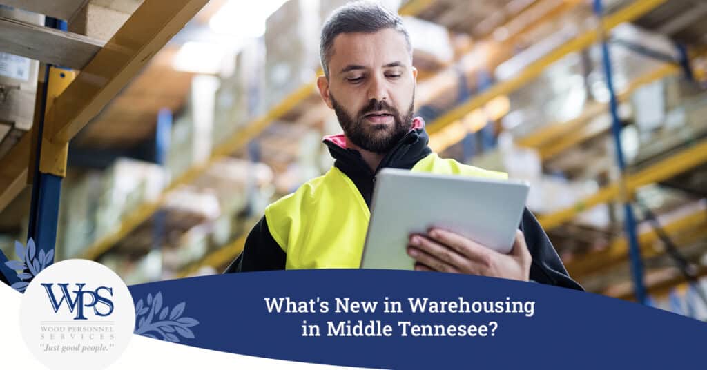 What's New in Warehousing in Middle Tennesee? - Wood Personnel Services