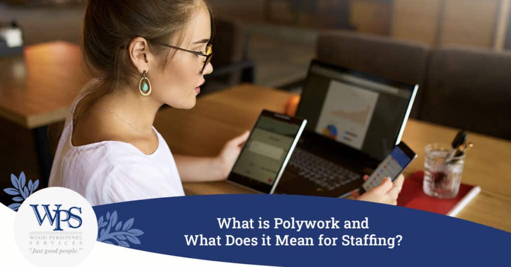 What is Polywork and What Does it Mean for Staffing? - Wood Personnel Services