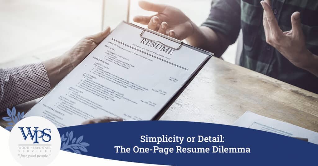 Simplicity or Detail: The One-Page Resume Dilemma - Wood Personnel Services