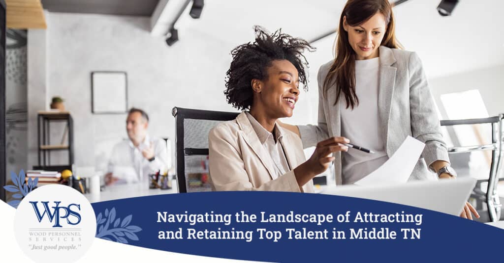 Attracting and Retaining Top Talent in Middle TN - Wood Perosnnel Services
